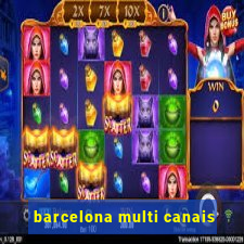 barcelona multi canais